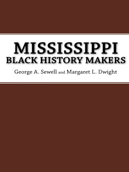Title details for Mississippi Black History Makers by George A. Sewell - Available